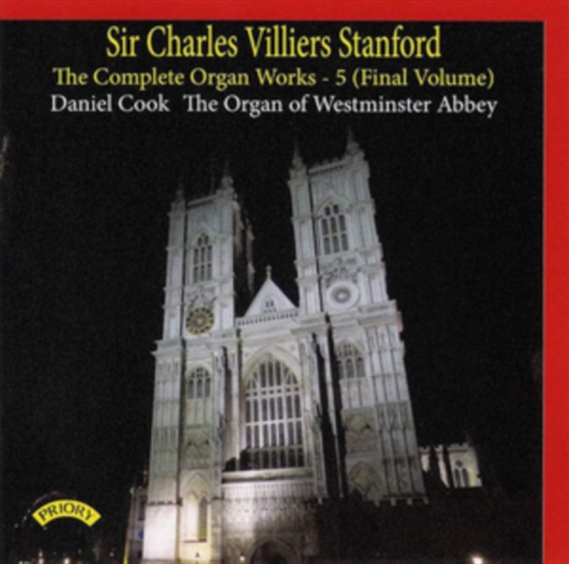 Sir Charles Villiers Stanford: The Complete Organ Works Volume 5 / The Organ Of Westminster Abbey/Product Detail/Classical