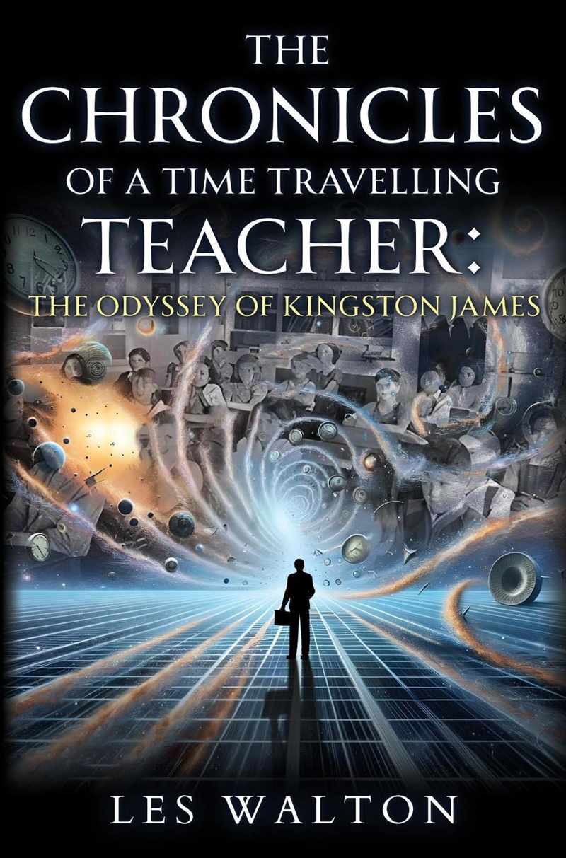 The Chronicles Of A Time Travelling Teacher: The Odyssey Of Kingston James/Product Detail/General Fiction Books