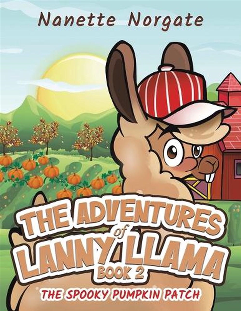 The Adventures Of Lanny Llama - Book 2 : The Spooky Pumpkin Patch/Product Detail/Childrens Fiction Books