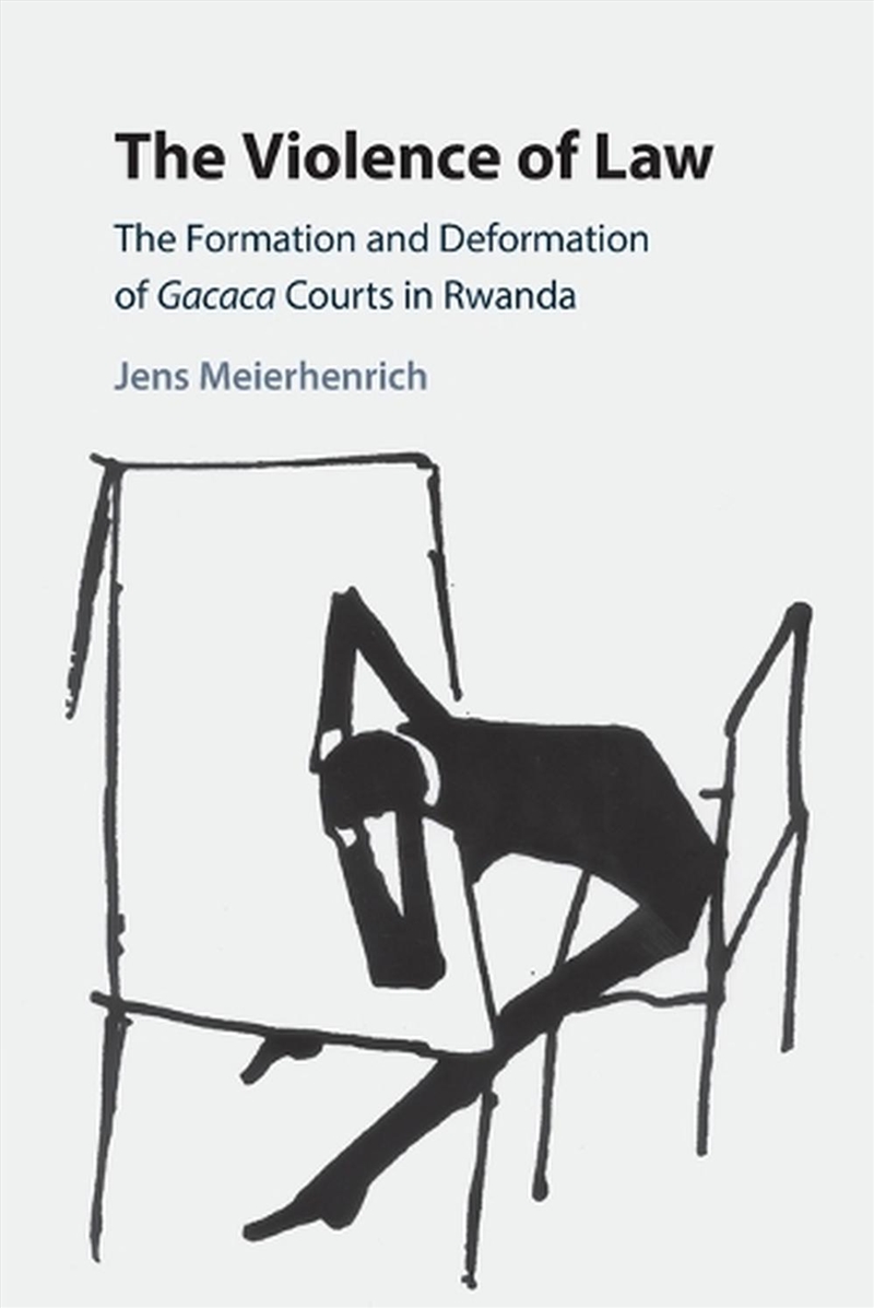 The Violence Of Law : The Formation And Deformation Of Gacaca Courts In Rwanda/Product Detail/Politics & Government