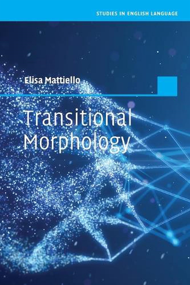 Transitional Morphology : Combining Forms In Modern English/Product Detail/Language & Linguistics