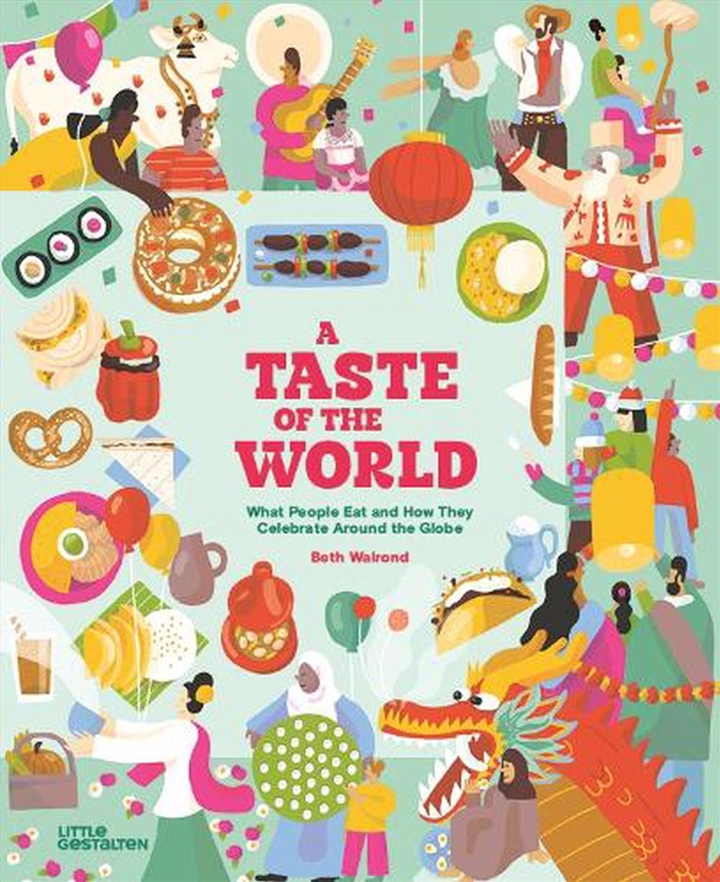 A Taste Of The World (New Edition) : What People Eat And How They Celebrate Around The Globe/Product Detail/Early Childhood Fiction Books