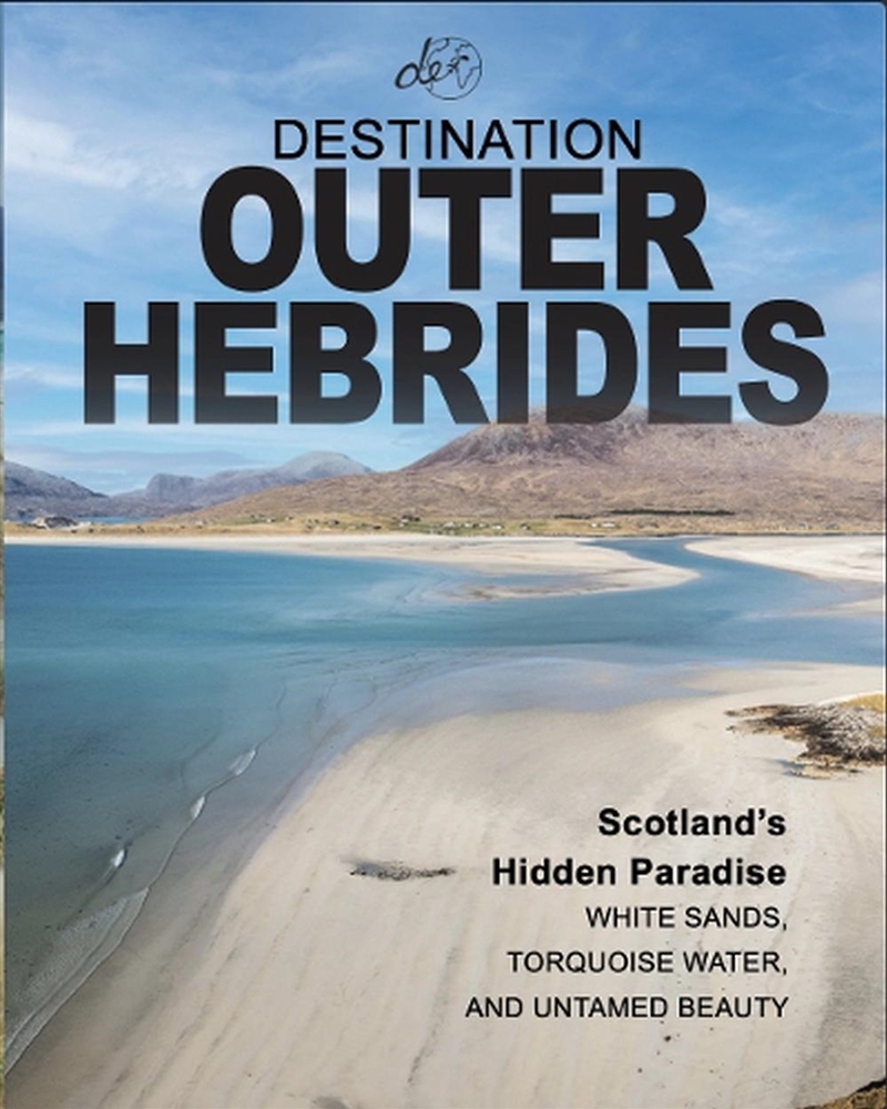 Destination Outer Hebrides : Scotland'S Hidden Paradise/Product Detail/Travel & Holidays