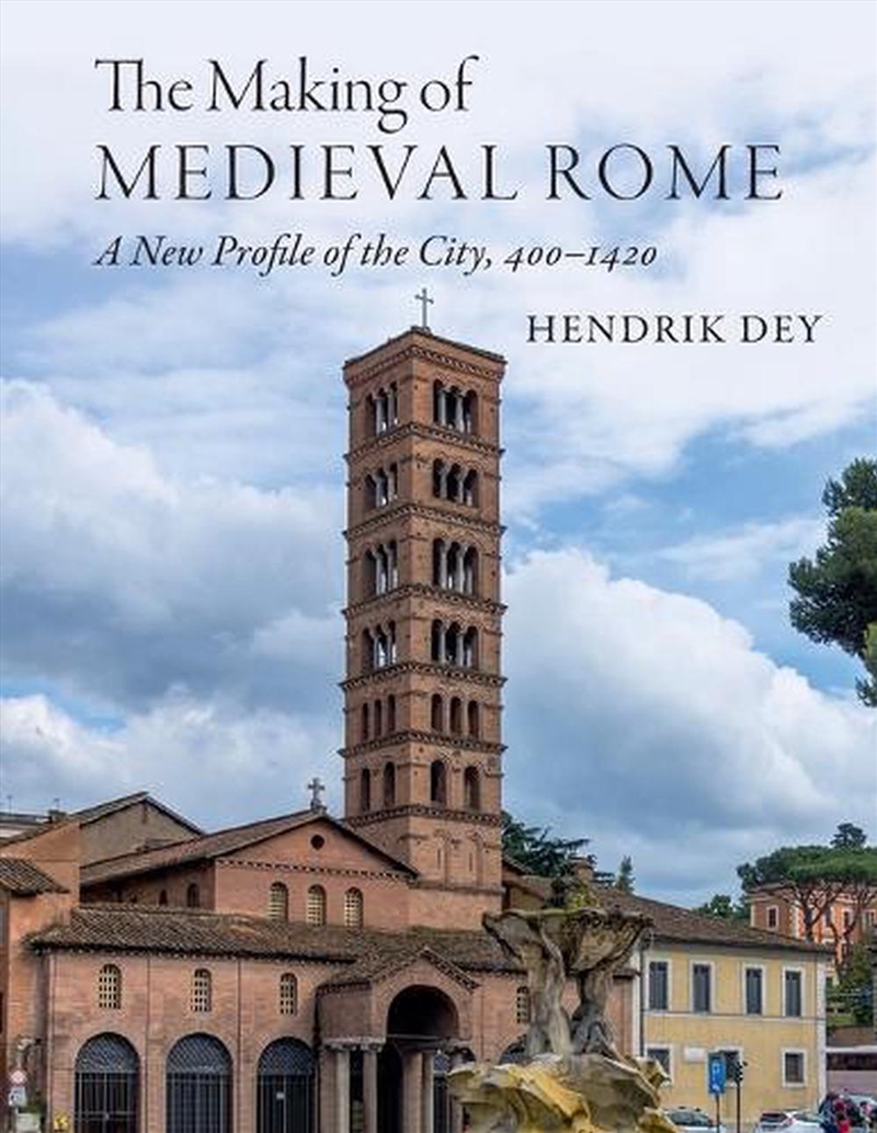 The Making Of Medieval Rome : A New Profile Of The City, 400 - 1420/Product Detail/Art