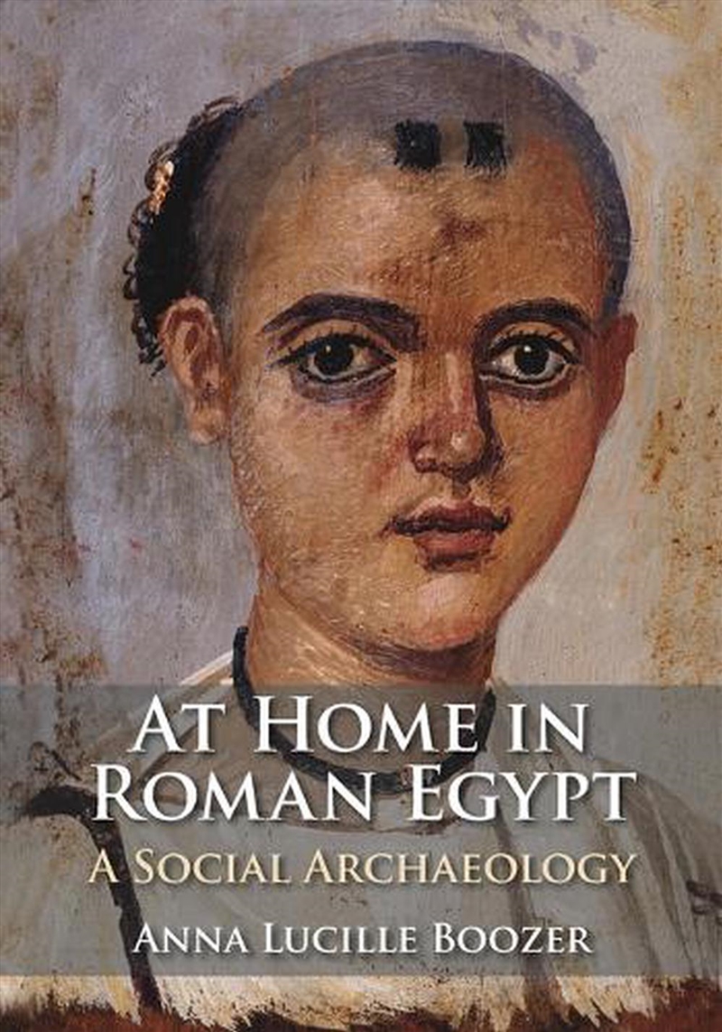 At Home In Roman Egypt : A Social Archaeology/Product Detail/History