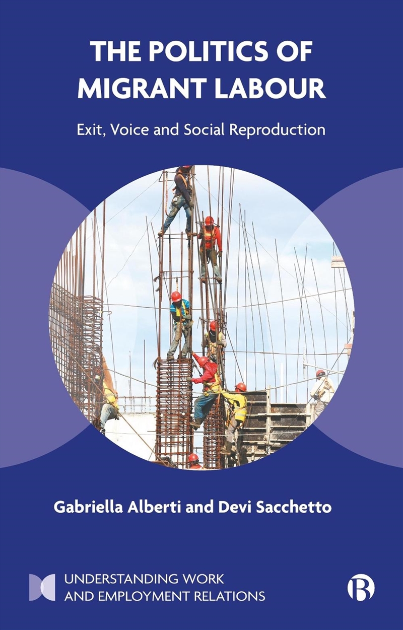 The Politics Of Migrant Labour : Exit, Voice, And Social Reproduction/Product Detail/Business Leadership & Management