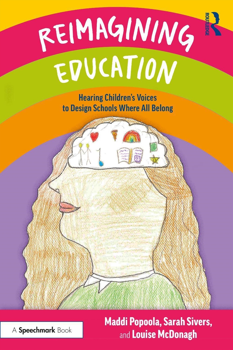 Reimagining Education: Hearing Children's Voices to Design Schools Where All Belong/Product Detail/Teaching