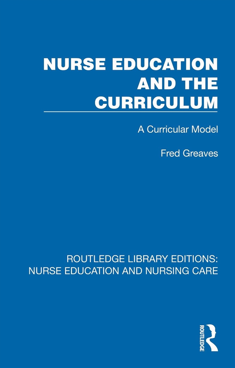 Nurse Education And The Curriculum A Curricular Model/Product Detail/Healthcare