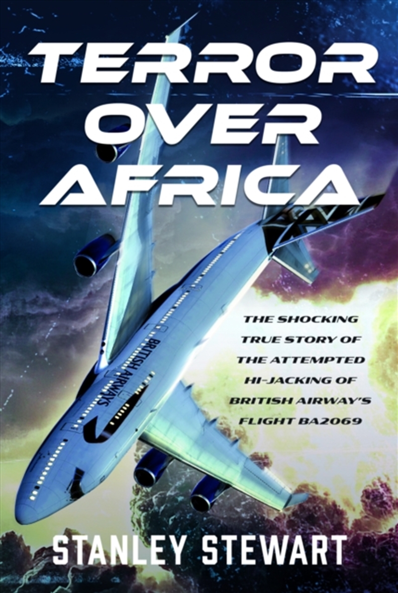 Terror Over Africa : The Shocking True Story Of The Attempted Hi-Jacking Of British Airway’S Flight/Product Detail/Politics & Government