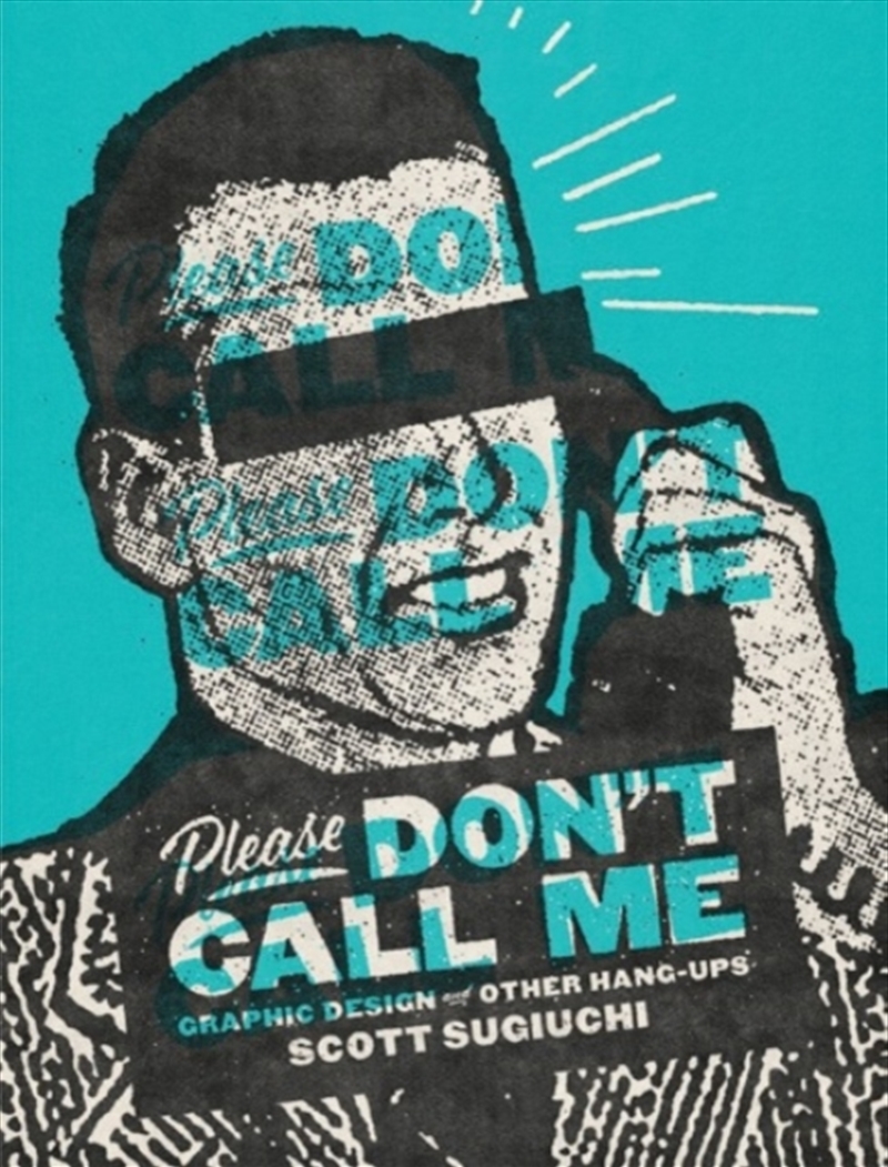 Please Don'T Call Me : Graphic Design And Other Hang-Ups/Product Detail/Art