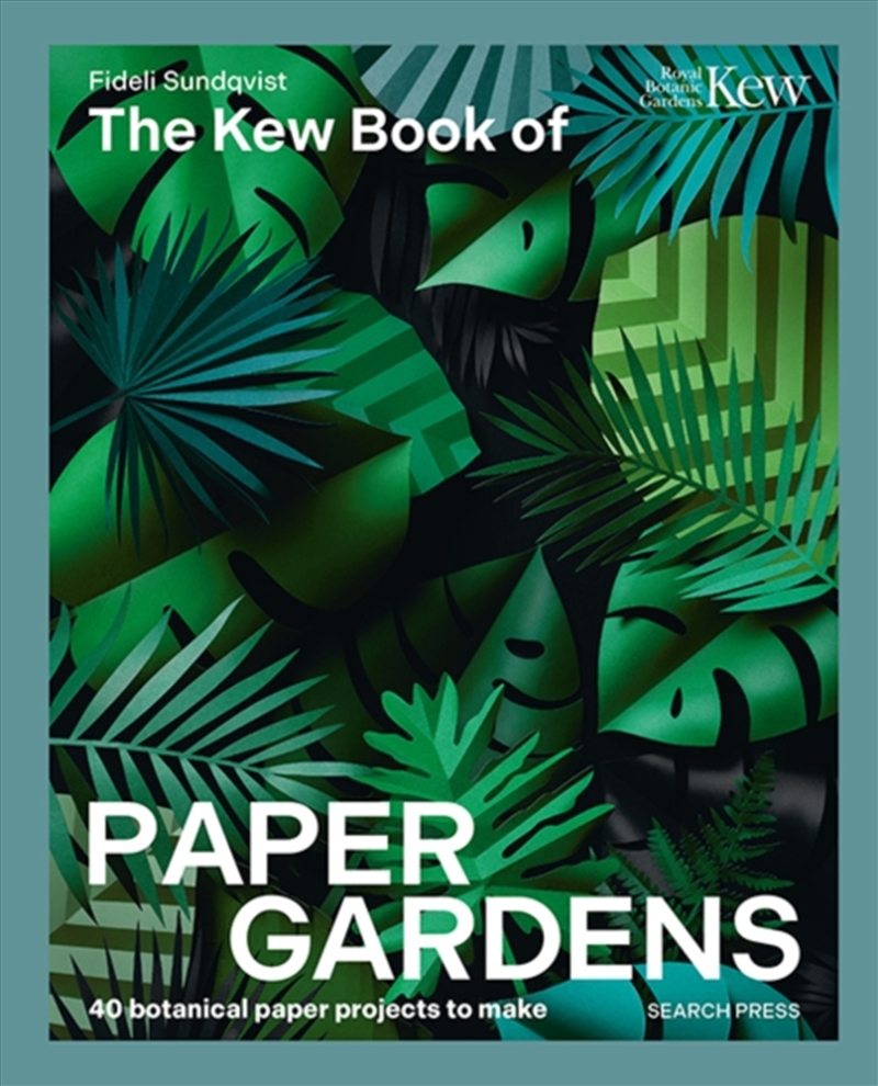 The Kew Book Of Paper Gardens : 50 Botanical Paper Projects To Make/Product Detail/Art