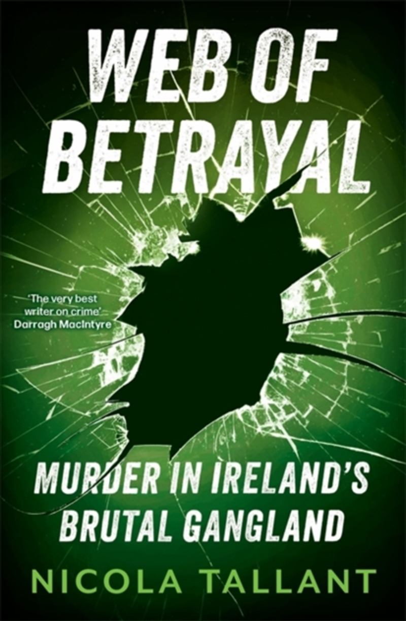 Web Of Betrayal : Murder In Ireland’S Brutal Gangland/Product Detail/True Crime