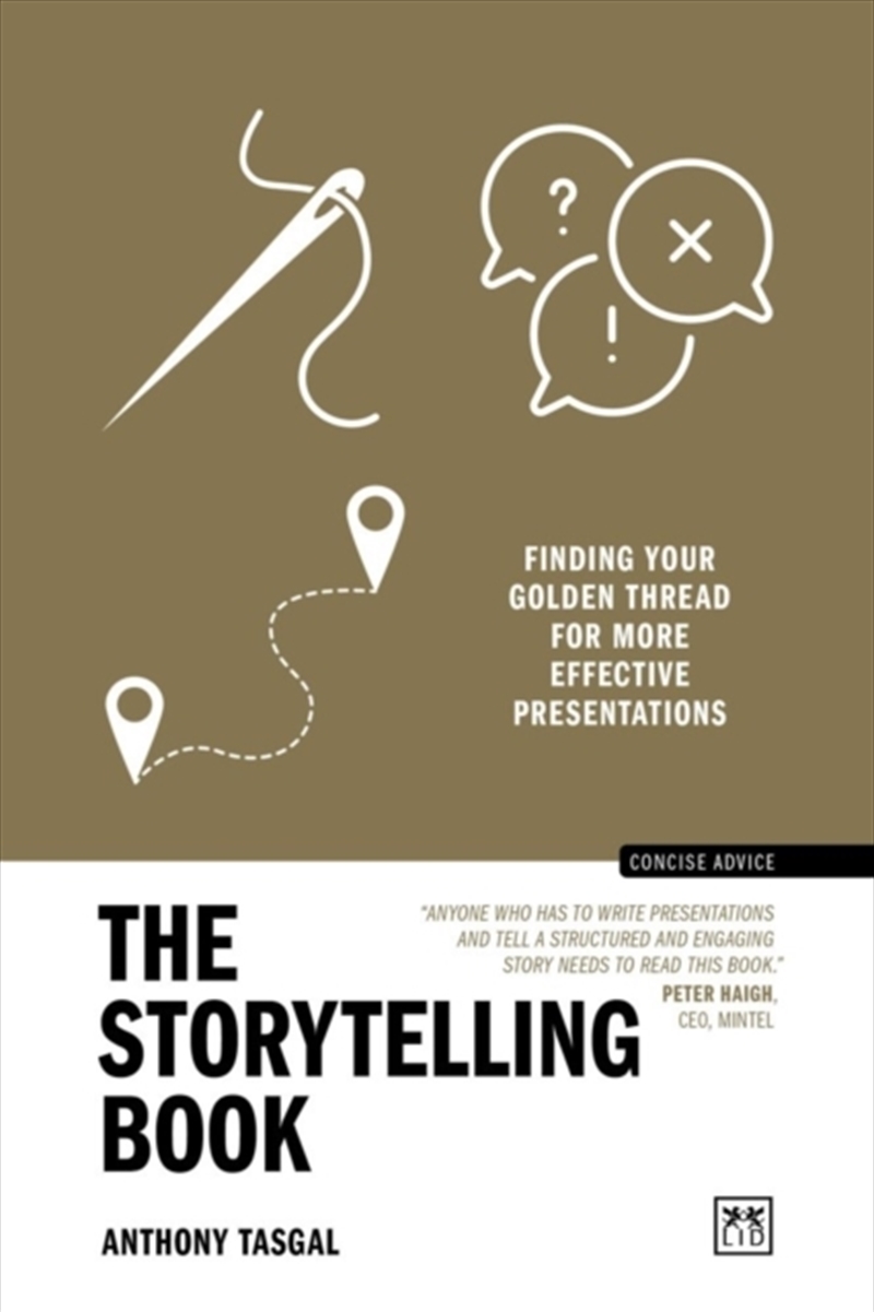 The Storytelling Book : Finding Your Golden Thread For More Effective Presentations (10Th Anniversar/Product Detail/Business Leadership & Management