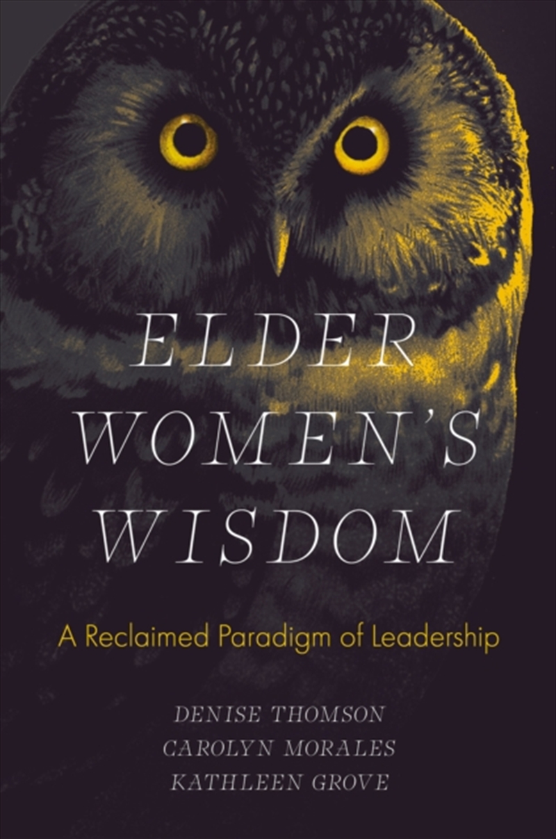 Elder Women's Wisdom : A Reclaimed Paradigm Of Leadership/Product Detail/Business Leadership & Management