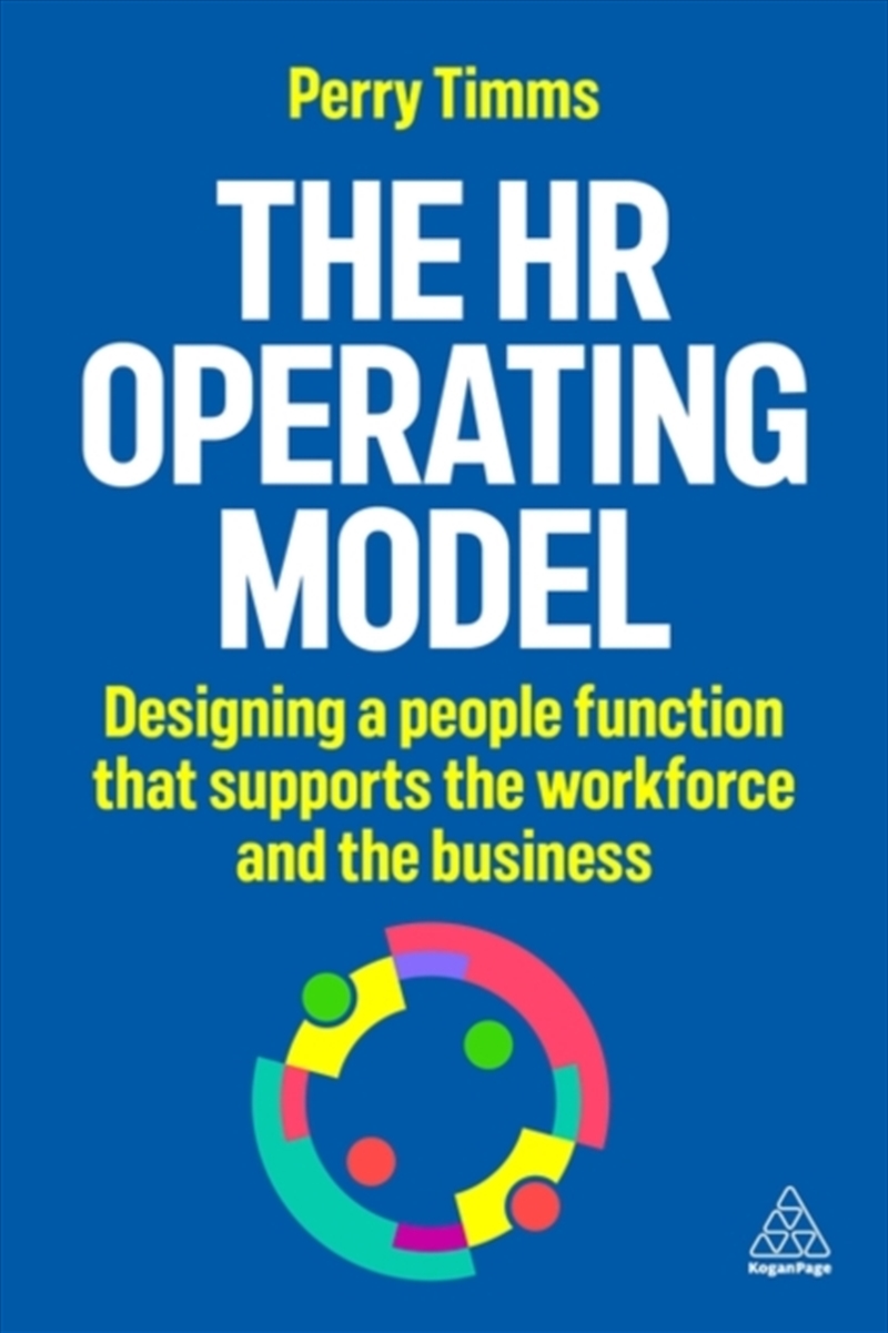 The Hr Operating Model : Designing A People Function That Supports The Workforce And The Business/Product Detail/Business Leadership & Management