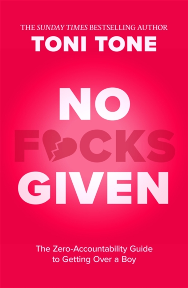 No F*Cks Given : The Zero Accountability Guide To Getting Over A Boy/Product Detail/Self Help & Personal Development