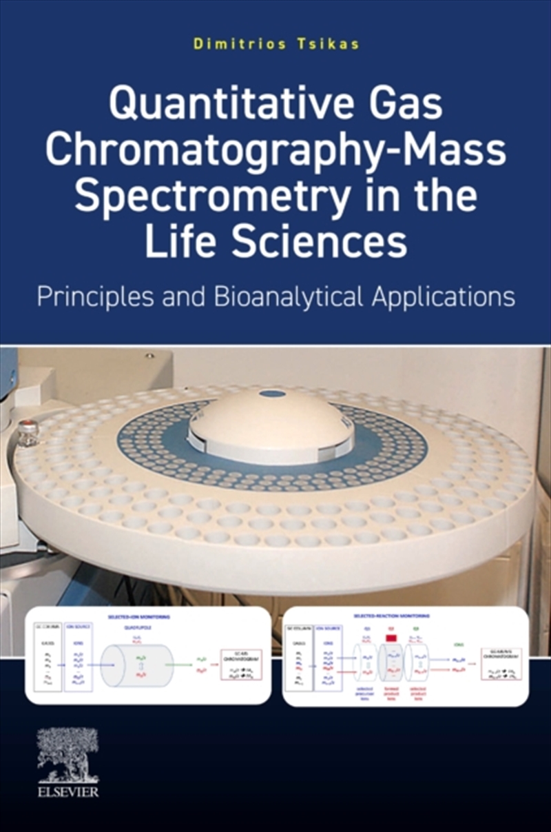 Quantitative Gas Chromatography-Mass Spectrometry In The Life Sciences : Principles And Bioanalytica/Product Detail/Science