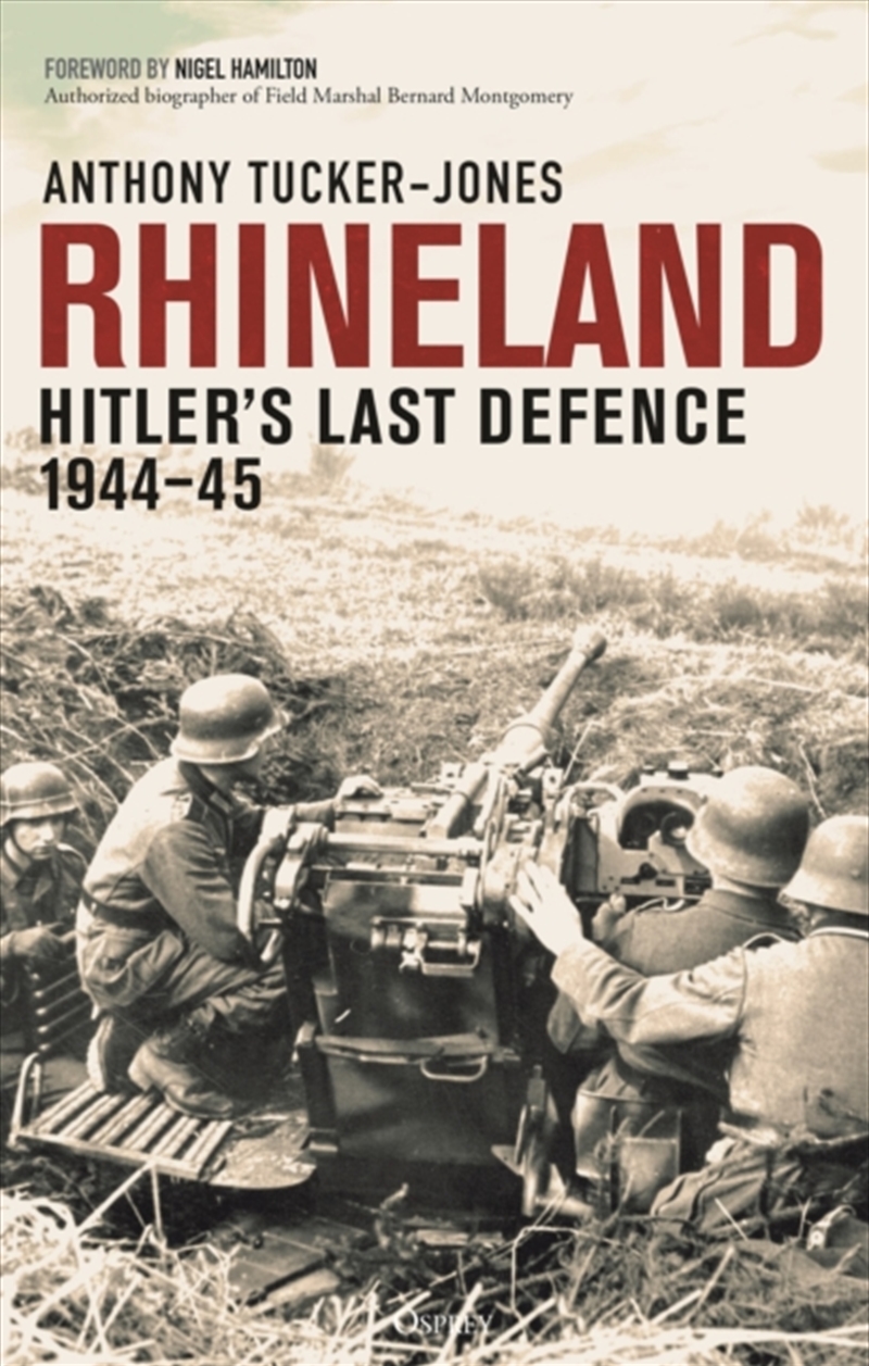 Rhineland : Hitler’S Last Defence, 1944–45/Product Detail/History