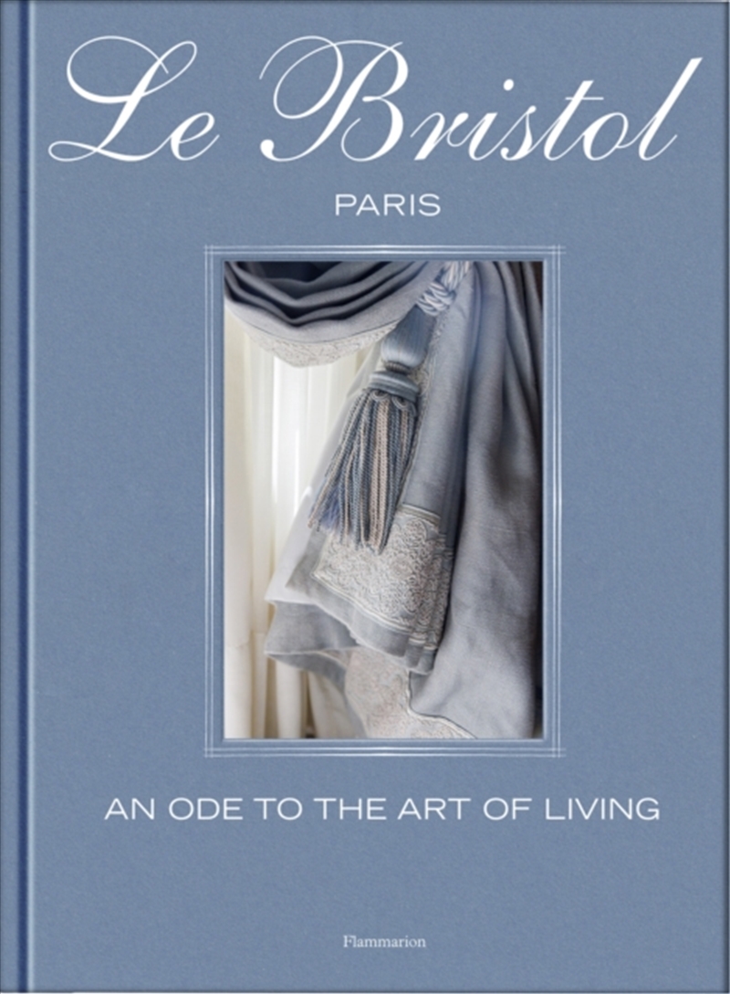 Le Bristol Paris : An Ode To The Art Of Living/Product Detail/House and Home Design