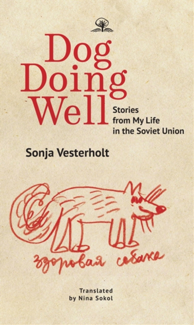 Dog Doing Well : Stories From My Life In The Soviet Union/Product Detail/History
