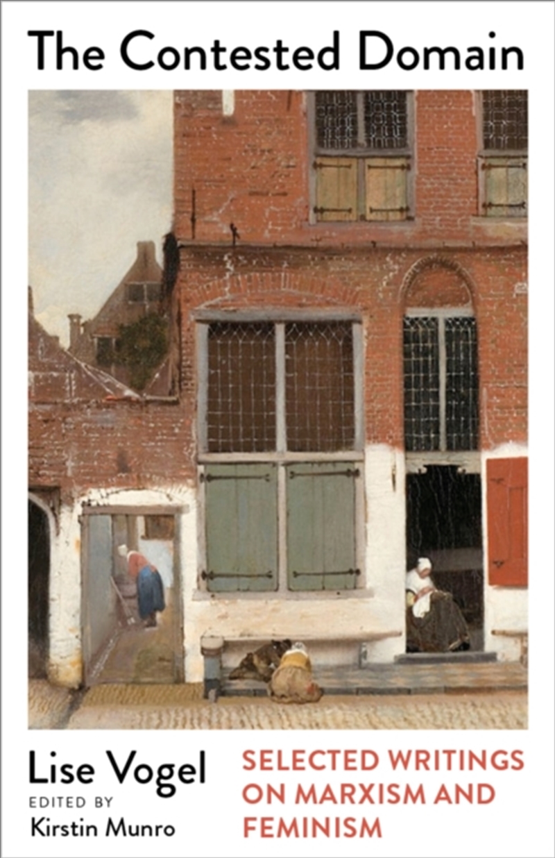 The Contested Domain : Selected Writings On Marxism And Feminism/Product Detail/Politics & Government