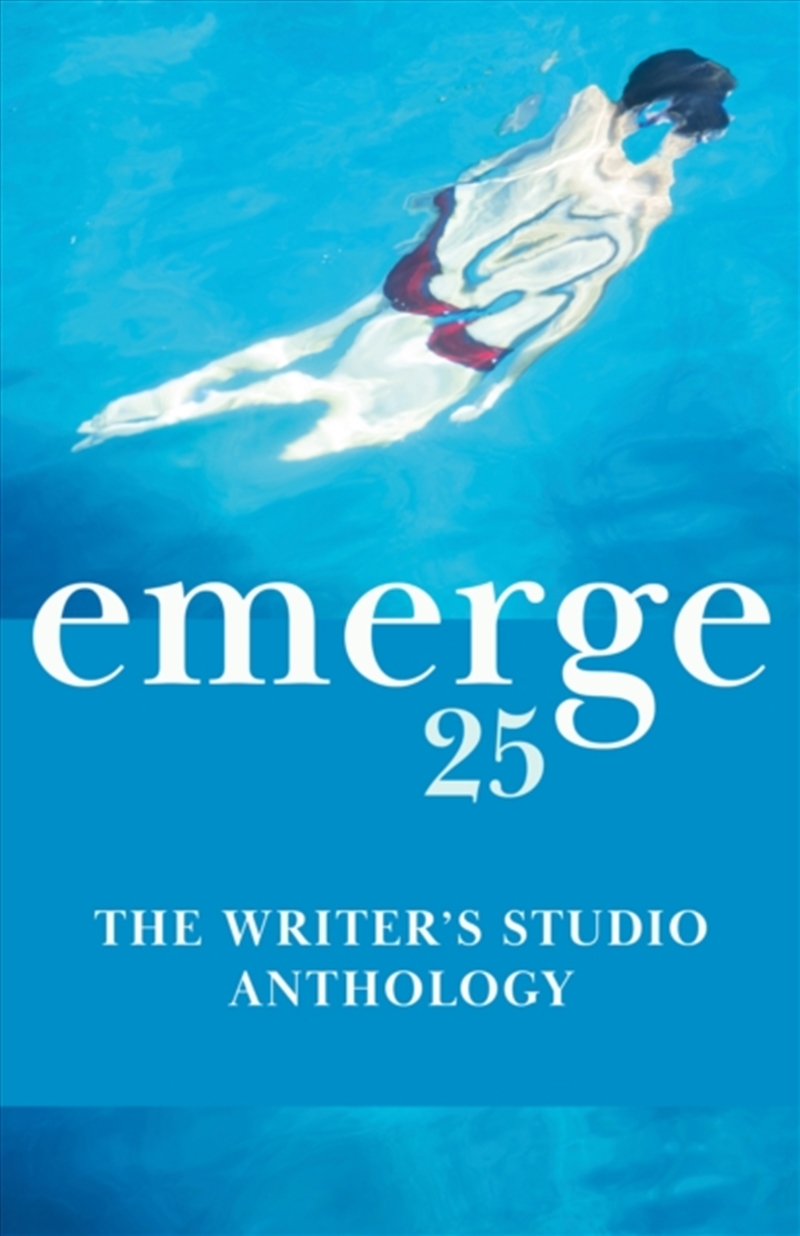 Emerge 25 : The Writer's Studio Anthology/Product Detail/Literature & Poetry