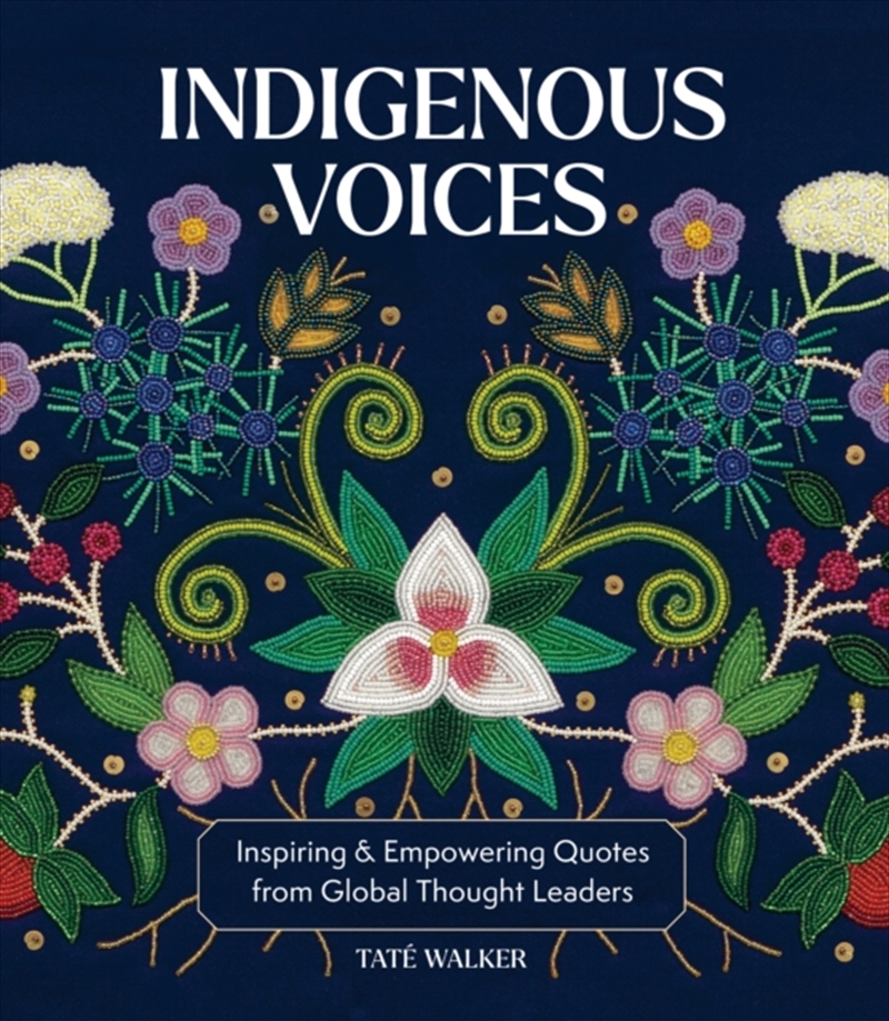 Indigenous Voices : Inspiring & Empowering Quotes From Global Thought Leaders/Product Detail/Reference & Encylopaedias