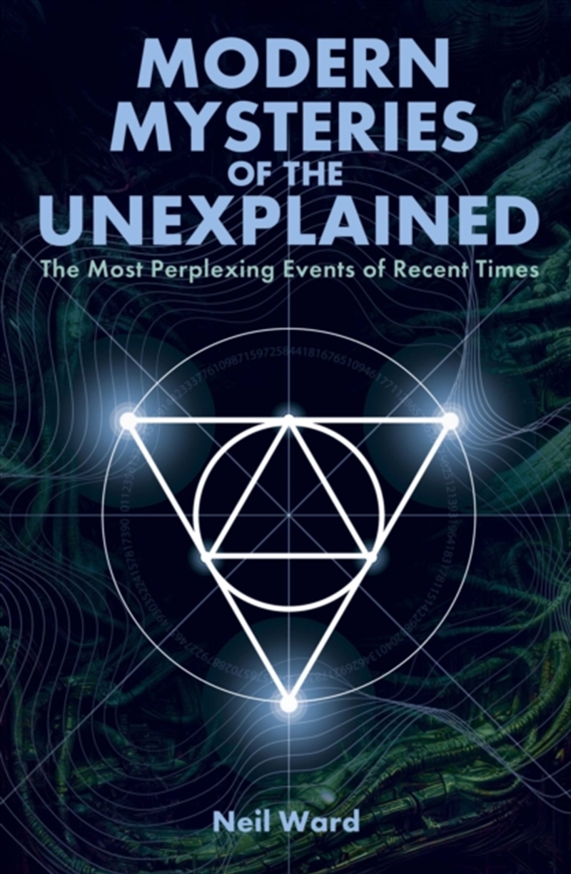 Modern Mysteries Of The Unexplained : The Most Perplexing Events Of Recent Times/Product Detail/Religion & Beliefs