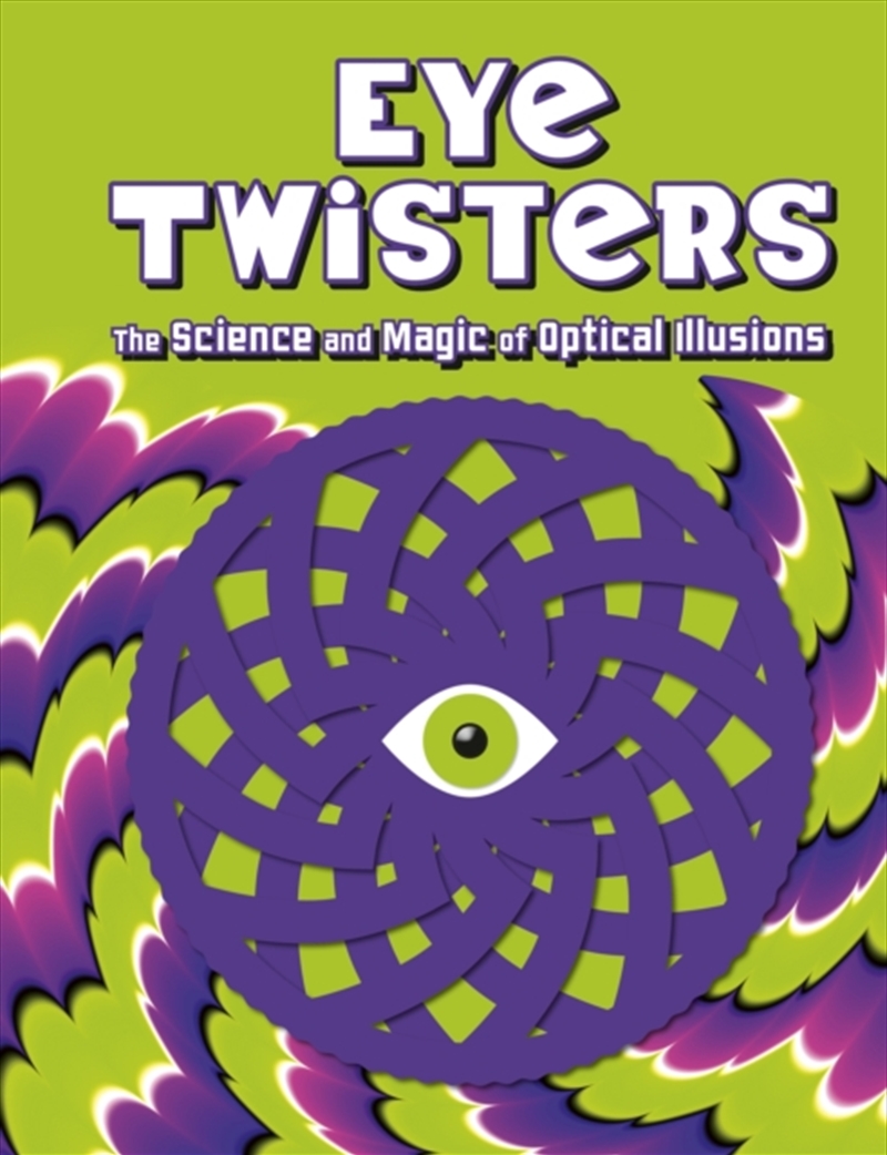 Eye Twisters : The Science And Magic Of Optical Illusions/Product Detail/Childrens