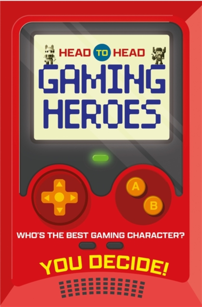Head To Head: Gaming Heroes : Who's The Best Gaming Character?/Product Detail/Childrens
