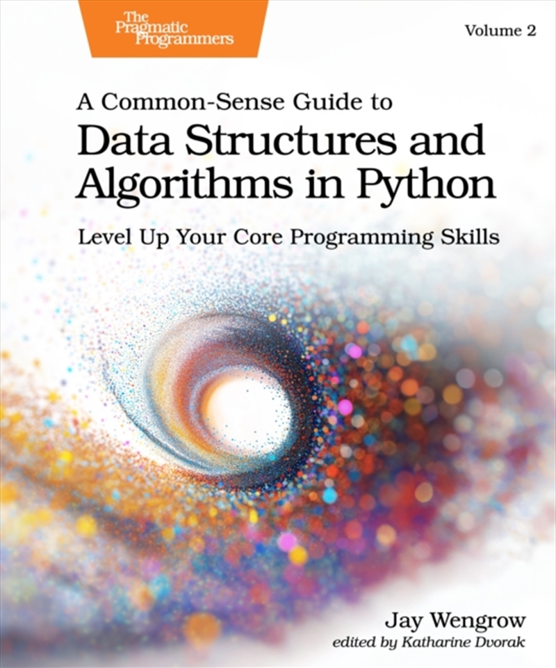 A Common-Sense Guide To Data Structures And Algorithms In Python, Volume 2 : Level Up Your Core Prog/Product Detail/Technology & Engineering
