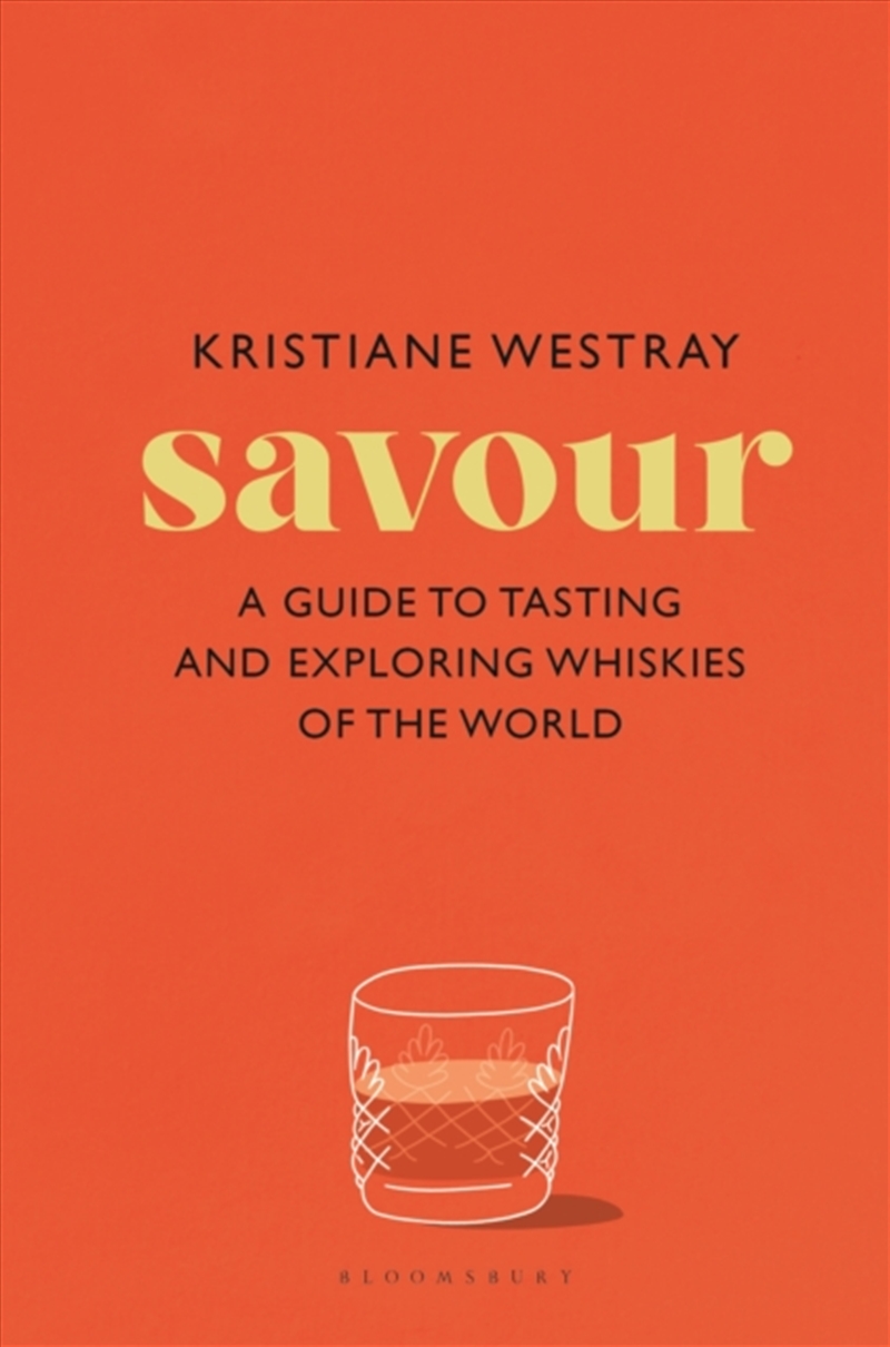 Savour : A Guide To Tasting And Exploring Whiskies Of The World/Product Detail/Recipes, Food & Drink