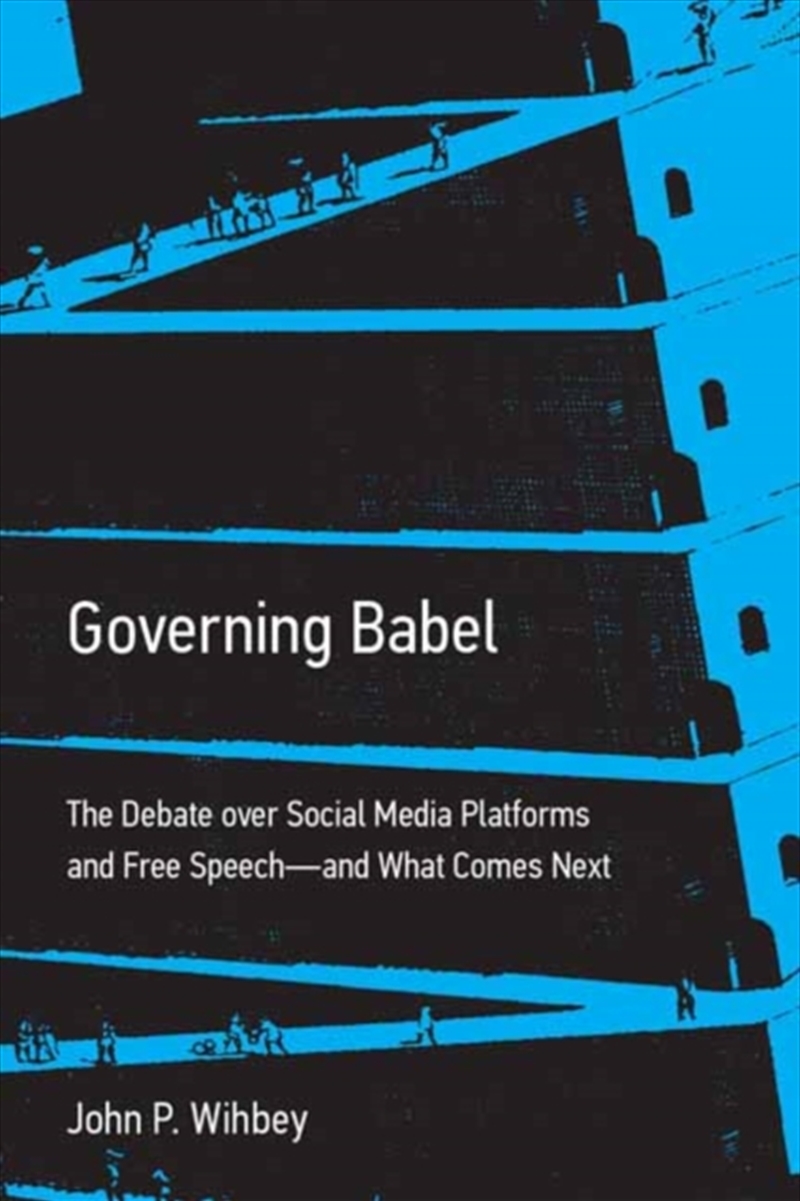 Governing Babel : The Debate Over Social Media Platforms And Free Speech--And What Comes Next/Product Detail/Media