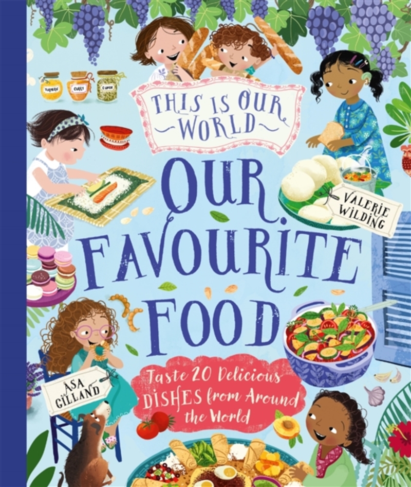 This Is Our World Our Favourite Food : Taste 20 Delicious Dishes From Around The World/Product Detail/Childrens