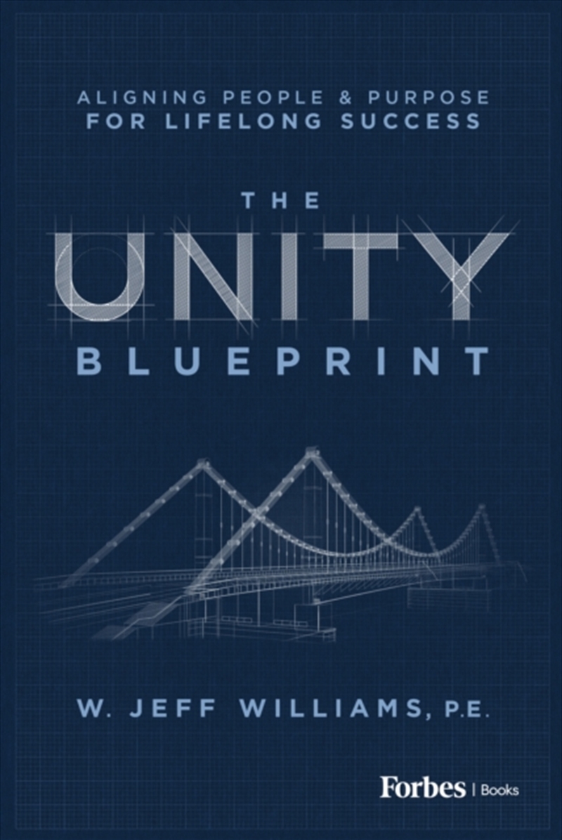 The Unity Blueprint : Aligning People & Purpose For Lifelong Success/Product Detail/Business Leadership & Management