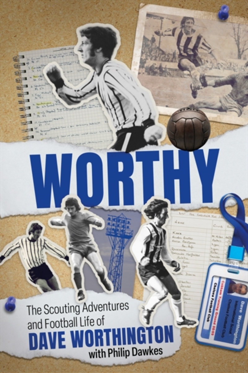 Worthy : The Scouting Adventures And Football Life Of Dave Worthington/Product Detail/Sport & Recreation