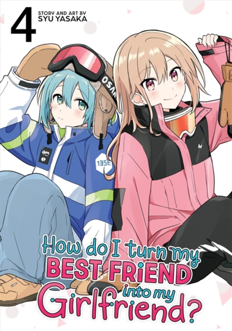 How Do I Turn My Best Friend Into My Girlfriend? Vol. 4/Product Detail/Graphic Novels