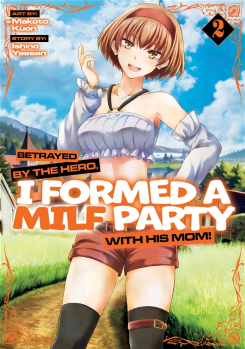 Betrayed By The Hero, I Formed A Milf Party With His Mom! Vol. 2/Product Detail/Graphic Novels