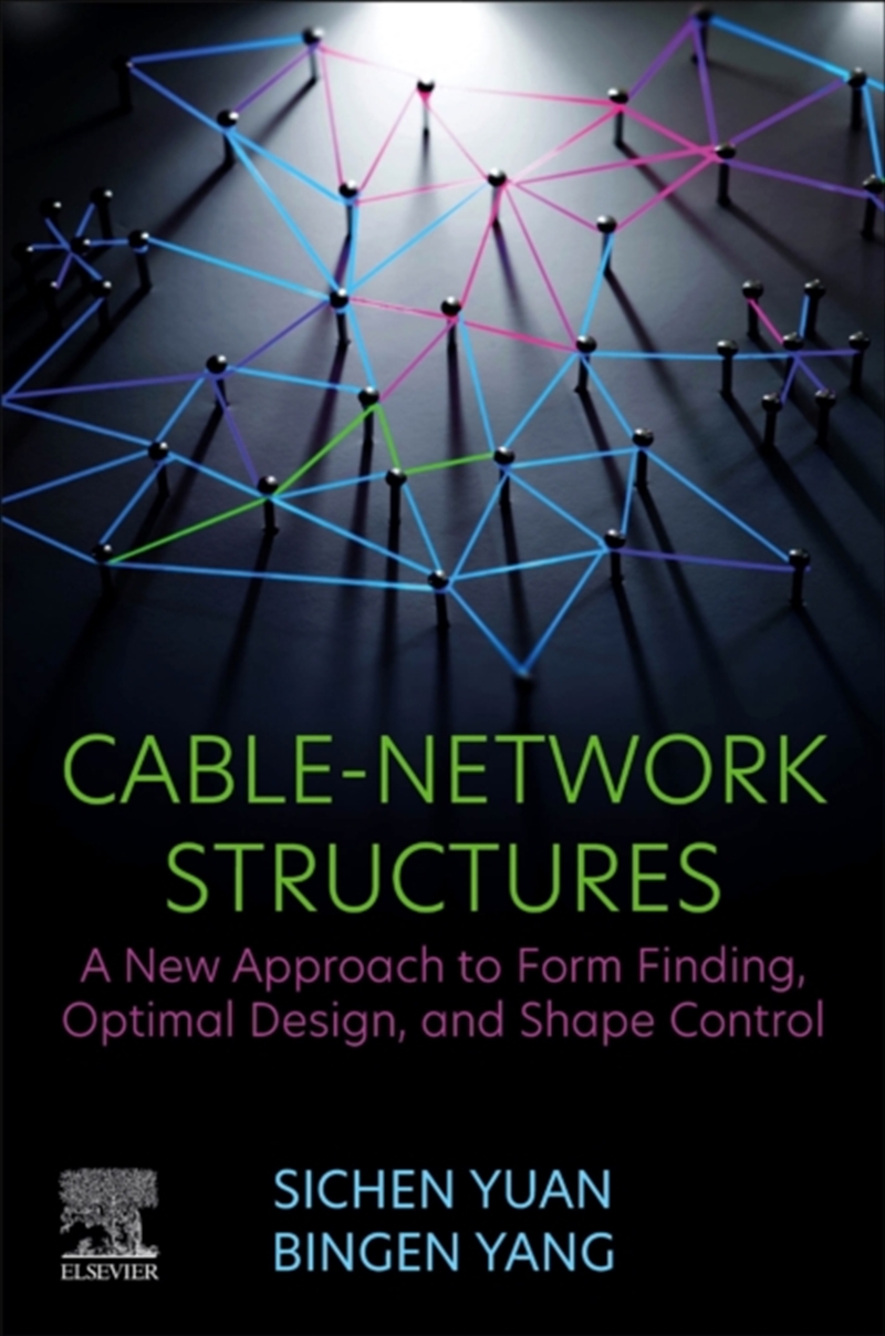 Cable-Network Structures : A New Approach To Form Finding, Optimal Design, And Shape Control/Product Detail/Science