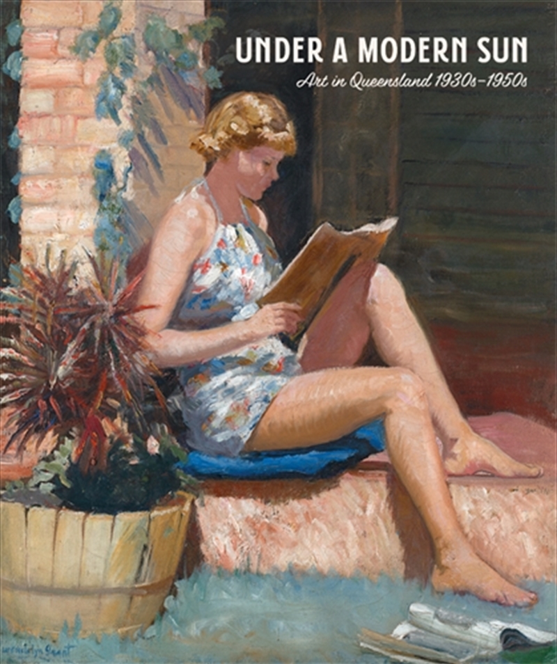 Under a Modern Sun: Art in Queensland 1930s–1950s/Product Detail/Art