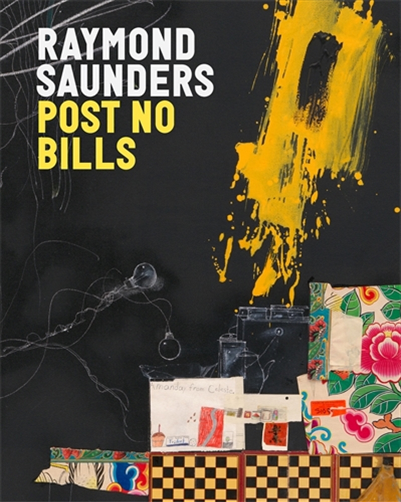 Raymond Saunders: Post No Bills/Product Detail/Art