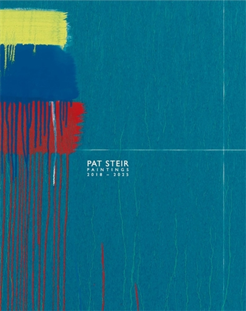 Pat Steir: Paintings, 2018–2025/Product Detail/Art
