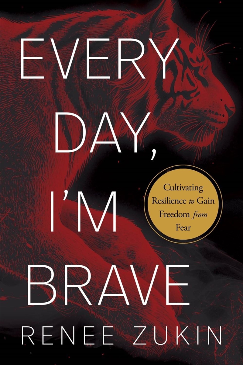 Every Day, I'M Brave : Cultivating Resilience To Gain Freedom From Fear/Product Detail/Self Help & Personal Development