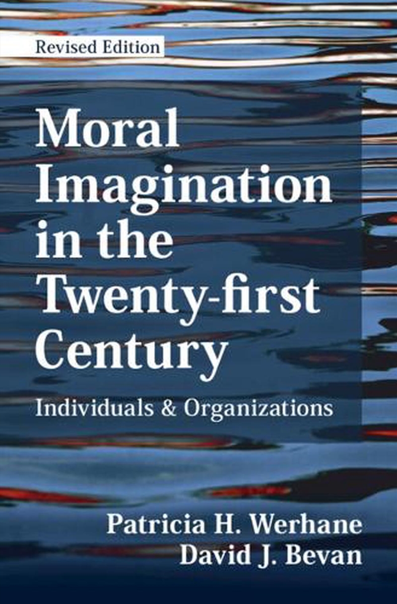 Moral Imagination In The Twenty-First Century : Individuals And Organizations/Product Detail/Business Leadership & Management