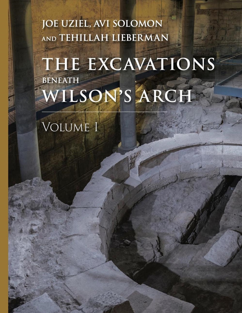 The Excavations Beneath Wilson’S Arch, Volume 1/Product Detail/Society & Culture