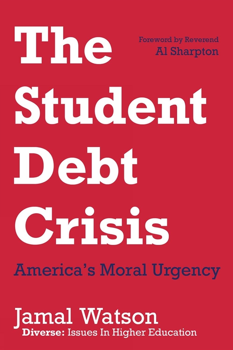 The Student Debt Crisis : America’S Moral Urgency/Product Detail/Society & Culture