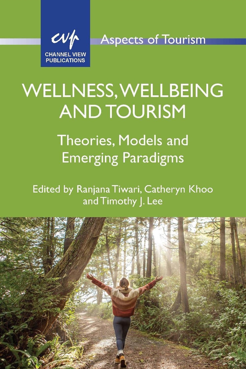 Wellness, Wellbeing And Tourism : Theories, Models And Emerging Paradigms/Product Detail/Business Leadership & Management