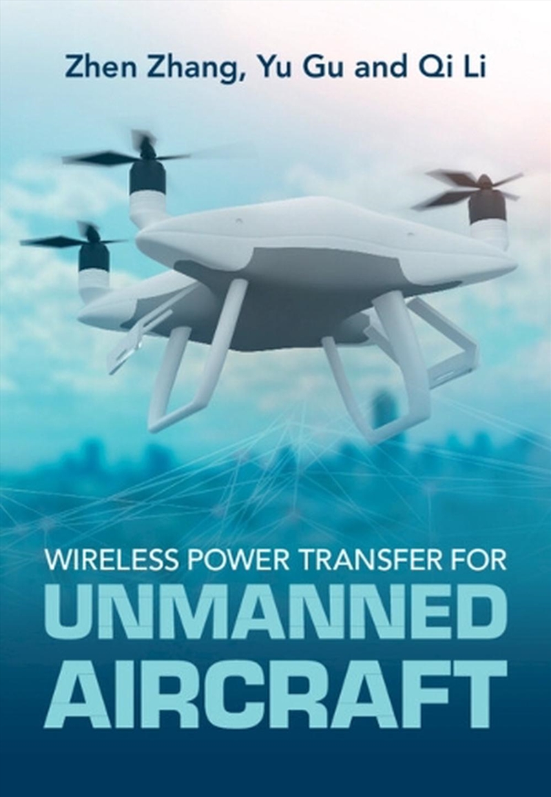 Wireless Power Transfer For Unmanned Aircraft : Fundamentals, Design, And Control/Product Detail/Science