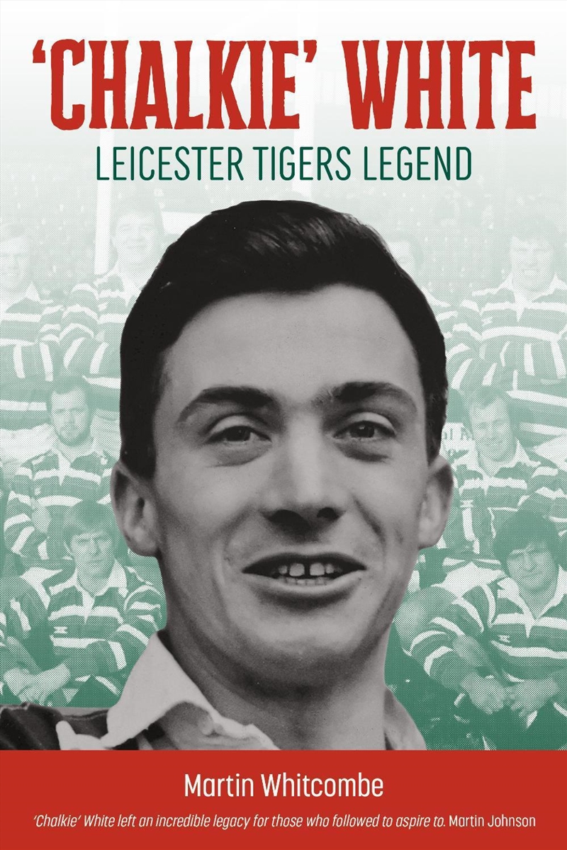 Chalkie White : Leicester Tigers Legend/Product Detail/Sport & Recreation