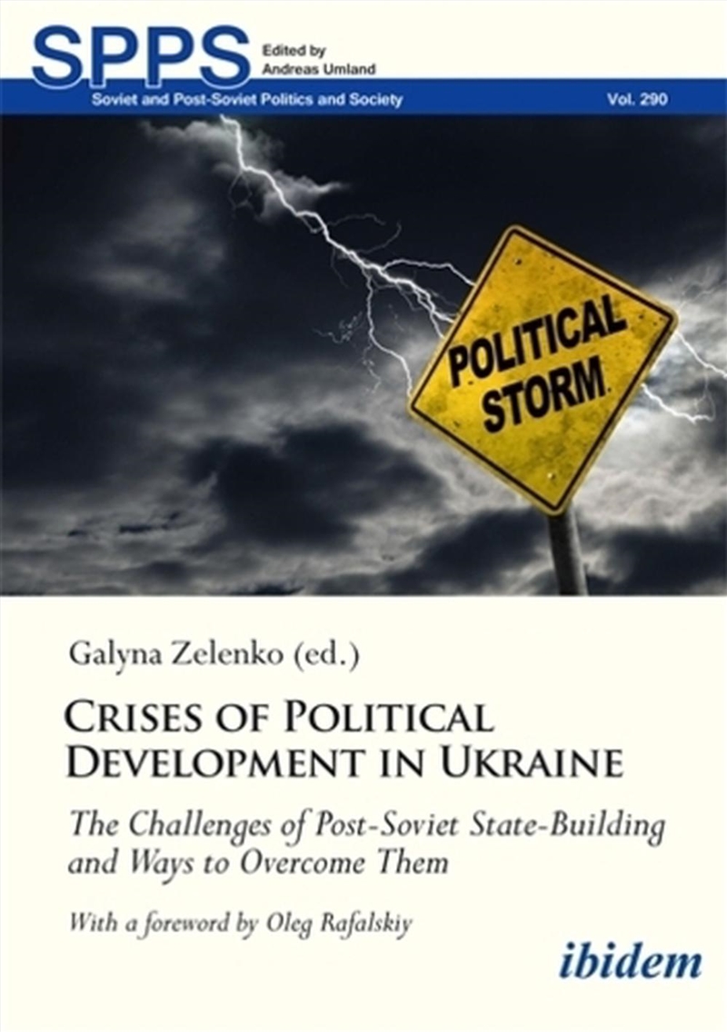 Crises Of Political Development In Ukraine : The Challenges Of Post-Soviet State-Building And Ways T/Product Detail/Politics & Government